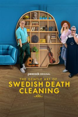 where to watch the gentle art of swedish death cleaning: exploring the nuances and implications